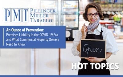HOT TOPICS – An Ounce of Prevention: Premises Liability in the COVID-19 Era and What Commercial Property Owners Need to Know
