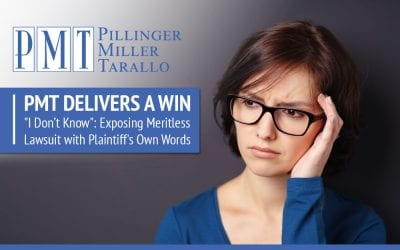 PMT Delivers a Win – “I Don’t Know”: Exposing Meritless Lawsuit with Plaintiff’s Own Words