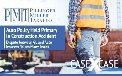Case by Case: Auto Policy Held Primary in Construction Accident