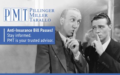 Anti-Insurance Bill Passes!Stay informed. PMT is your trusted advisor.