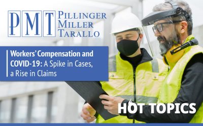 HOT TOPICS – Workers’ Compensation and COVID-19: A Spike in Cases, a Rise in Claims